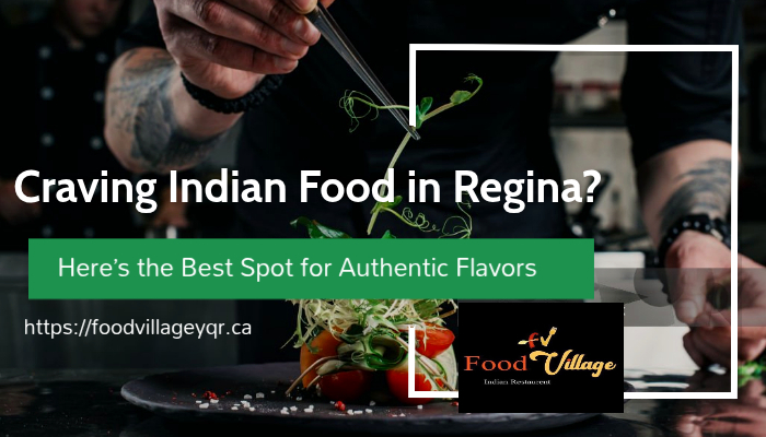 Craving Indian Food in Regina